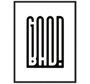 GOOD BAD