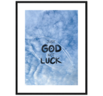 JUST GOD NOT LUCK
