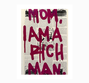 MOM, I AM A RICH MAN.