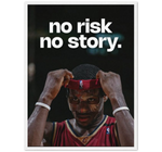 Lebron James - No Risk No Story