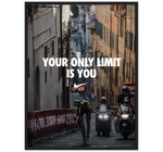 YOUR ONLY LIMIT IS YOU