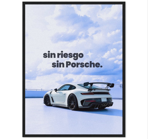 sin riesgo sin Porsche.