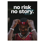 Lebron James - No Risk No Story
