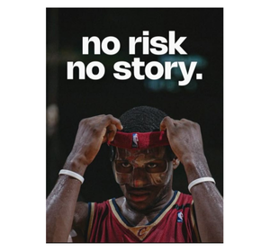 Lebron James - No Risk No Story