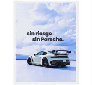 sin riesgo sin Porsche.