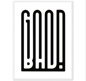 GOOD BAD
