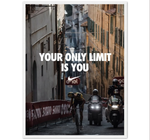 YOUR ONLY LIMIT IS YOU