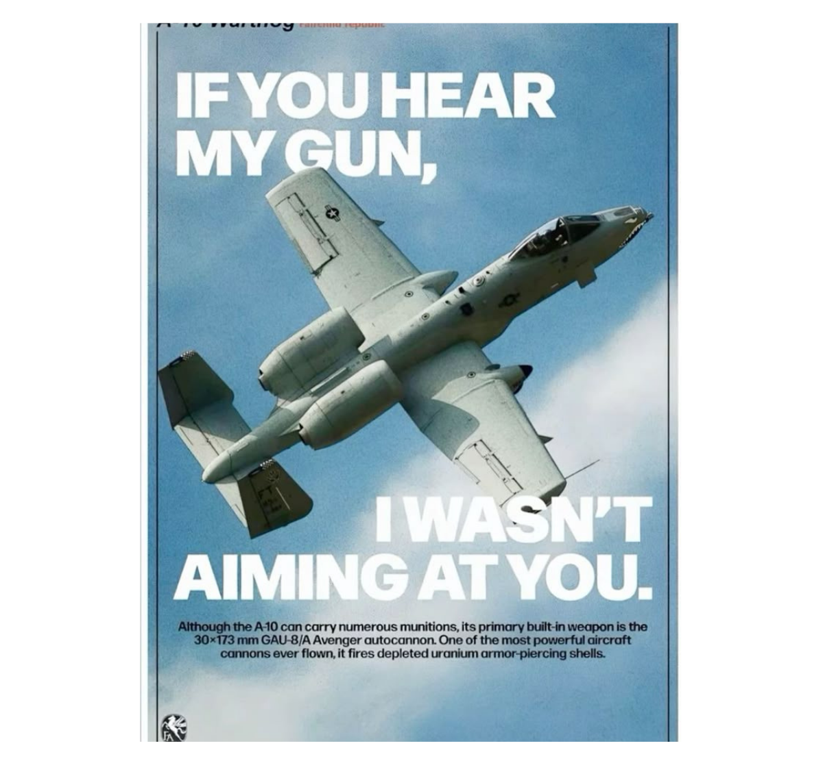 IF YOU HEAR MY GUN, I WASN'T AIMING AT YOU