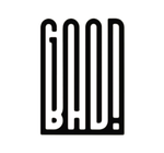 GOOD BAD