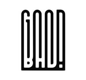GOOD BAD