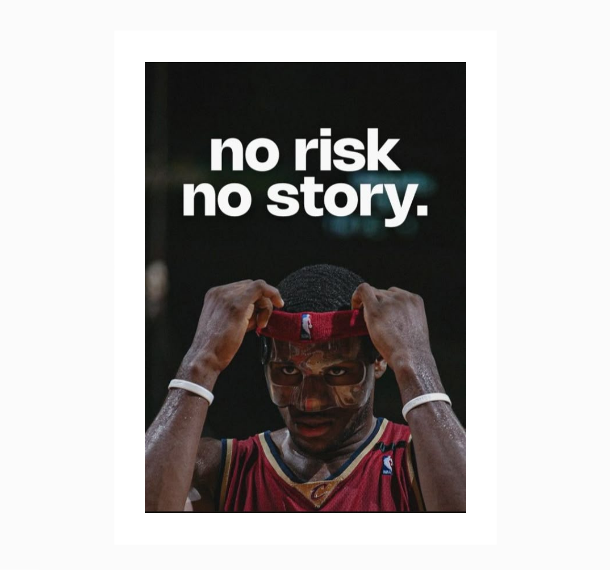 Lebron James - No Risk No Story